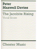 Peter Maxwell Davies: The Jacobite Rising (Vocal Score) (noty na sborový zpěv SATB, klavír)