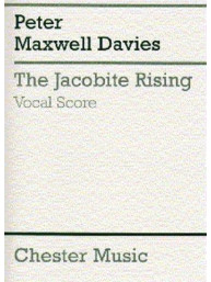 Peter Maxwell Davies: The Jacobite Rising (Vocal Score) (noty na sborový zpěv SATB, klavír)