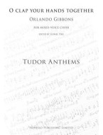 Orlando Gibbons: O Clap Your Hands Together (Tudor Anthems) (noty na sborový zpěv SATB, klavír)