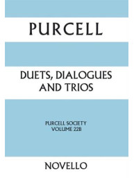 Henry Purcell: Duets, Dialogues And Trios - Purcell Society Volume 22B (noty na sborový zpěv SATB, klavír)
