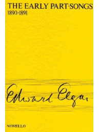 Edward Elgar: The Early Part-Songs 1890-1891 (noty na sborový zpěv SATB, klavír)