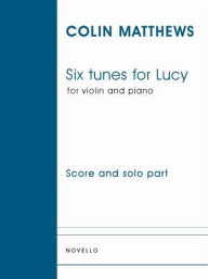 Colin Matthews: Six Tunes For Lucy (noty na housle, klavír)
