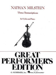 Three Transcriptions For Violin And Piano (Arr. Nathan Milstein) (noty na housle, klavír)