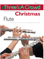 Three's A Crowd: Christmas Flute (noty na příčnou flétnu)