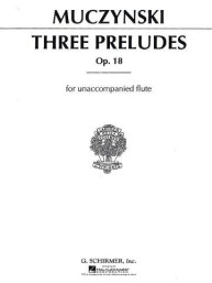 Robert Muczynski: Three Preludes For Unaccompanied Flute Op.18 (noty na příčnou flétnu)