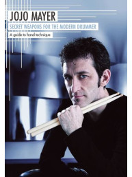 Jojo Mayer: Secret Weapons For The Modern Drummer - A Guide To Hand Technique (German Edition) (video škola hry pro bicí)
