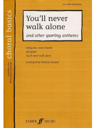 Choral Basics: You'll Never Walk Alone And Other Great Sporting Anthems (noty na sborový zpěv SAB, klavír)