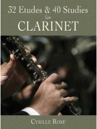Cyrille Rose: 32 Etudes And 40 Studies For Clarinet (noty na klarinet)