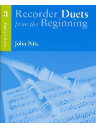 Recorder Duets From The Beginning: Teacher’s Book 3 (noty na zobcovou flétnu)