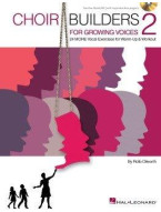 Choir Builders For Growing Voices 2 - 24 Vocal Exercises for Warm-up & Workout (noty pro sborový zpěv) (+audio)