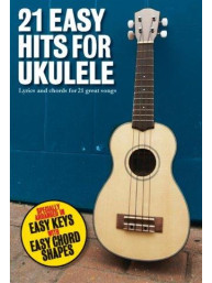 21 Easy Hits For Ukulele (akordy, texty písní)
