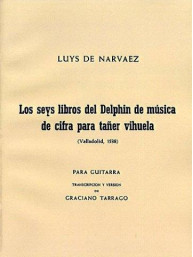 Luys De Narvaez: Los Seis Libros Del Delphin Musica De Cifra Para Taner Vihuela (noty na kytaru)