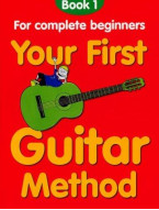 Your First Guitar Method: Book 1 (noty, tabulatury na kytaru)