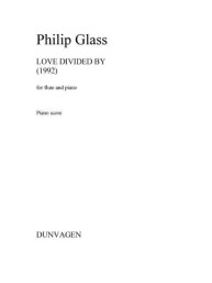 Philip Glass: Love Divided By (noty na příčnou flétnu, klavír)