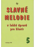 Slavné melodie v lehké úpravě pro klavír 5 (+CD)