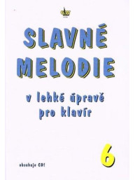 Slavné melodie v lehké úpravě pro klavír 6 (+CD)