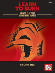 Learn To Burn: How To Play Fast Using Speed Bursts (For Stringed Instruments) (instruktážní text pro strunné nástroje)
