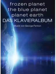 Frozen Planet, The Blue Planet, Planet Earth: Das Klavieralbum (noty na sólo klavír)