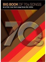 Big Book Of 70s Songs (noty na klavír, zpěv, akordy na kytaru)