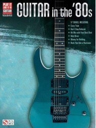 Play It Like It Is: Guitar In The '80s (noty, tabulatury na kytaru)