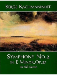 Sergej Rachmaninov: Symphony No. 2 In E Minor, Op. 27 In Full Score (noty, partitura)