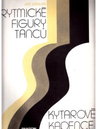 Jiří Köhler: Rytmické figury tanců a kytarové kadence (noty, kytara sólo)