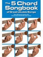 The 5 Chord Songbook Of Great Ukulele Songs (akordy na ukulele, texty písní)