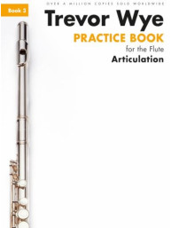 Trevor Wye Practice Book For The Flute: Book 3 - Articulation Revised Edition (noty na příčnou flétnu)