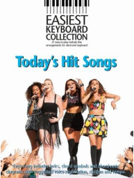 Easiest Keyboard Collection: Today's Hit Songs (noty, melodická linka, akordy)