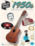 The Ukulele Decade Series: The 1950s (noty, melodická linka, akordy)