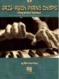 Jazz-Rock Piano Chops: Firing Up Your Technique (noty na sólo klavír) (+audio)