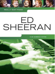 Really Easy Piano: Ed Sheeran (noty na snadný sólo klavír)