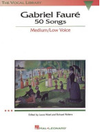 Gabriel Faure: 50 Songs Medium/Low Voice (noty na zpěv, klavír)