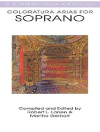 Coloratura Arias For Soprano (noty na zpěv, soprán, klavír)