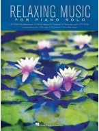 Relaxing Music For Piano Solo: Piano Solo Songbook (noty na sólo klavír)