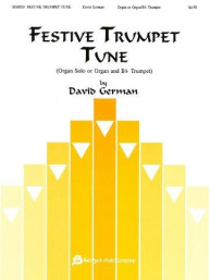 David German: Festive Trumpet Tune - Organ or Organ/Bb Trumpet (noty na varhany, Bb trubku)