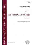 Eric Whitacre: Five Hebrew Love Songs (SATB) (noty na sborový zpěv, housle, klavír) - SADA 5 ks