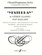 Yesterday And Other Classic Pop Ballads (noty na sborový zpěv)