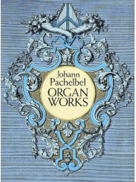Johann Pachelbel: Organ Works (noty na varhany)