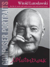Composer Portraits: Witold Lutoslawski (noty na sólo klavír)