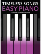 Timeless Songs For Easy Piano (noty na snadný sólo klavír)