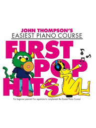 John Thompson's Easiest Piano Course: First Pop Hits (noty na sólo klavír)