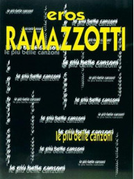 Eros Ramazzotti: Le Piu Belle Canzoni (akordy na kytaru, texty písní)