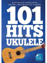 101 Hits For Ukulele (Blue Book) (noty, melodická linka, akordy)