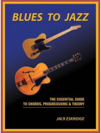 Jack Eskridge: Blues To Jazz - The Essential Guide To Chords, Progression & Theory (noty na kytaru)