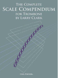 Larry Clark: The Complete Scale Compendium - Trombone (noty na pozoun)