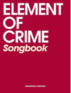 Element Of Crime: Songbook (noty, melodická linka, akordy)