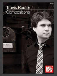 Travis Reuter: Compositions (noty na kytaru, tenorsaxofon, klavír, baskytaru, kontrabas)