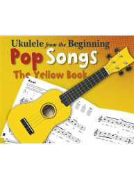 Ukulele From The Beginning - Pop Songs (Yellow Book) (noty, melodická linka, zpěv)