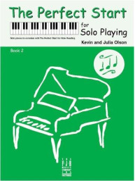 Kevin And Julia Olson: The Perfect Start For Solo Playing - Book 2 (noty na sólo klavír)